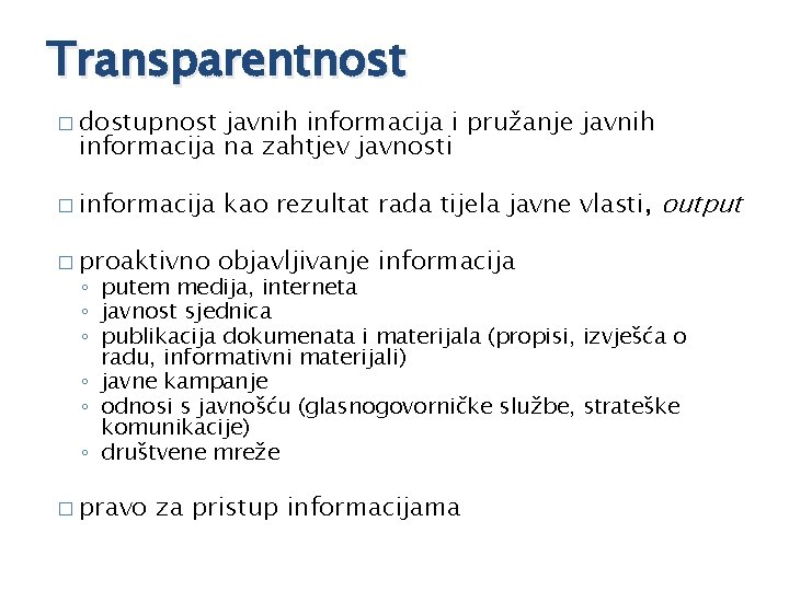 Transparentnost � dostupnost javnih informacija i pružanje javnih informacija na zahtjev javnosti � informacija