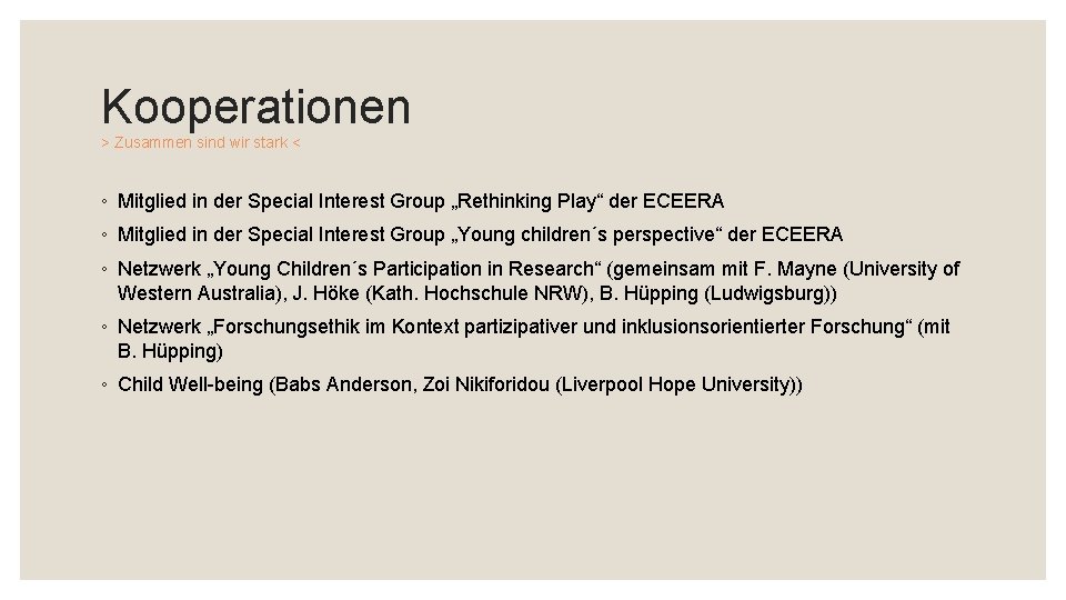 Kooperationen > Zusammen sind wir stark < ◦ Mitglied in der Special Interest Group