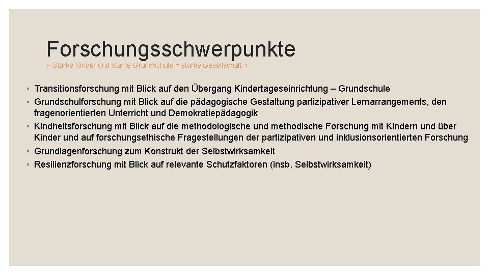 Forschungsschwerpunkte > Starke Kinder und starke Grundschule = starke Gesellschaft < ◦ Transitionsforschung mit