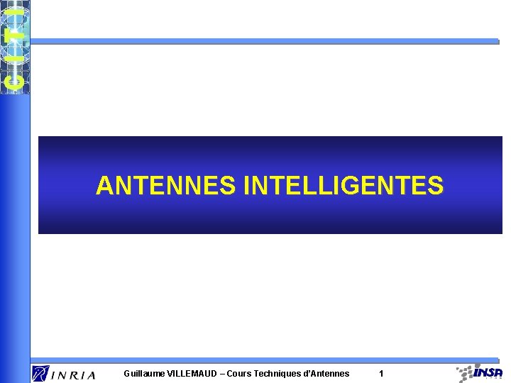 ANTENNES INTELLIGENTES Guillaume VILLEMAUD – Cours Techniques d’Antennes 1 
