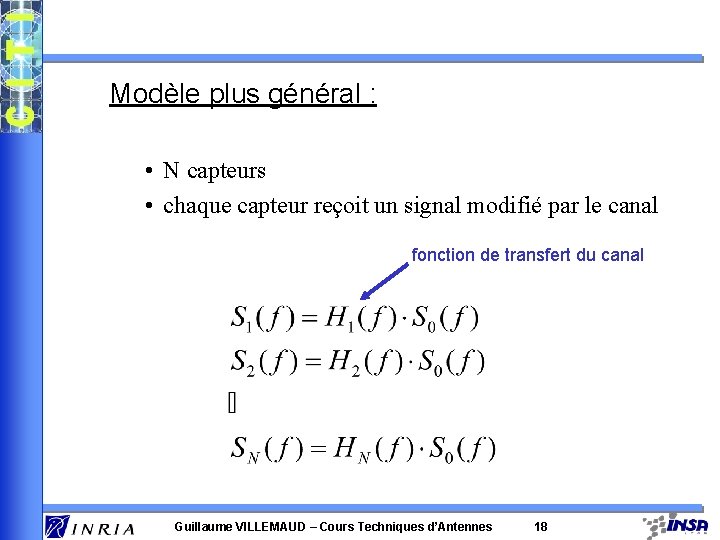 Modèle plus général : • N capteurs • chaque capteur reçoit un signal modifié