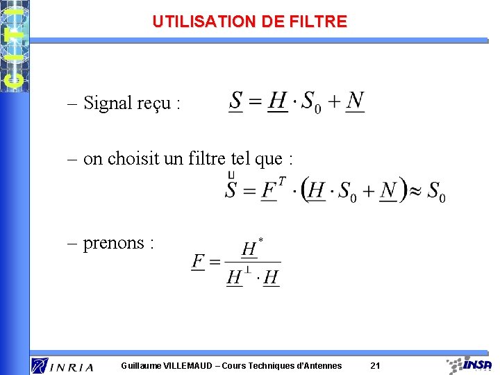 UTILISATION DE FILTRE – Signal reçu : – on choisit un filtre tel que