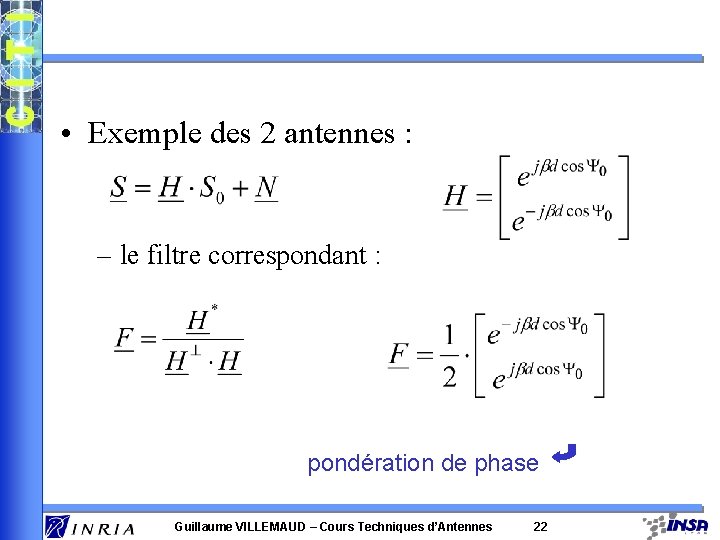  • Exemple des 2 antennes : – le filtre correspondant : pondération de