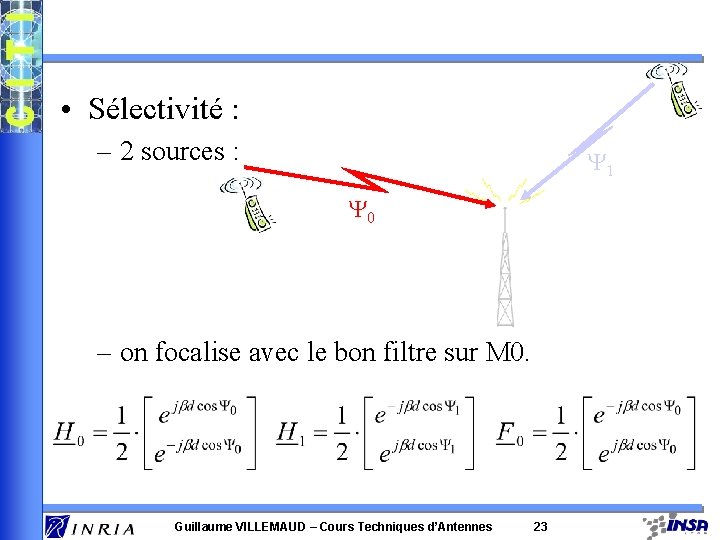  • Sélectivité : – 2 sources : Y 1 Y 0 – on