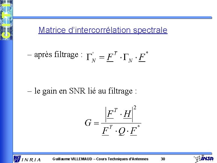 Matrice d’intercorrélation spectrale – après filtrage : – le gain en SNR lié au