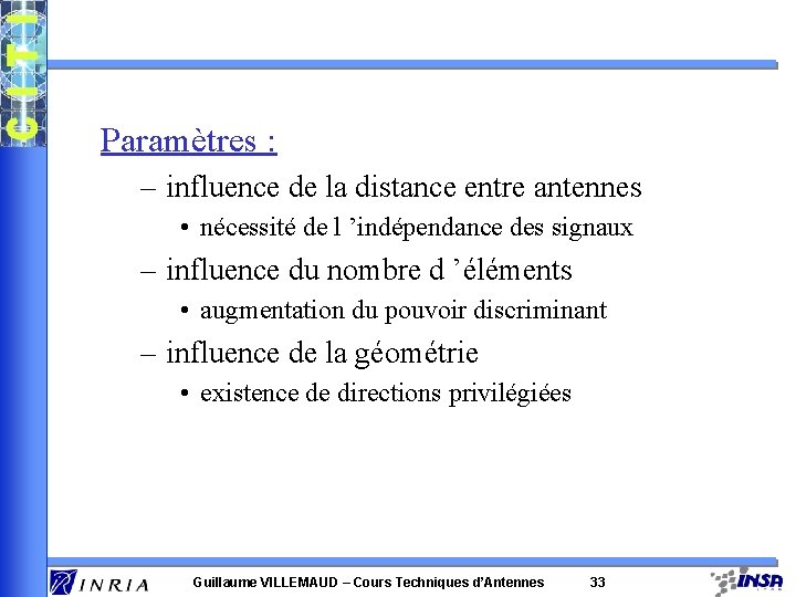 Paramètres : – influence de la distance entre antennes • nécessité de l ’indépendance