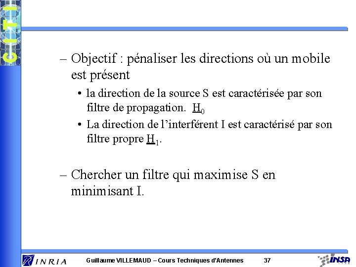 – Objectif : pénaliser les directions où un mobile est présent • la direction