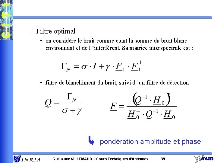 – Filtre optimal • on considère le bruit comme étant la somme du bruit