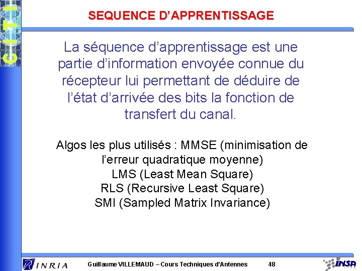 SEQUENCE D’APPRENTISSAGE La séquence d’apprentissage est une partie d’information envoyée connue du récepteur lui