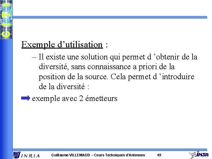 Exemple d’utilisation : – Il existe une solution qui permet d ’obtenir de la