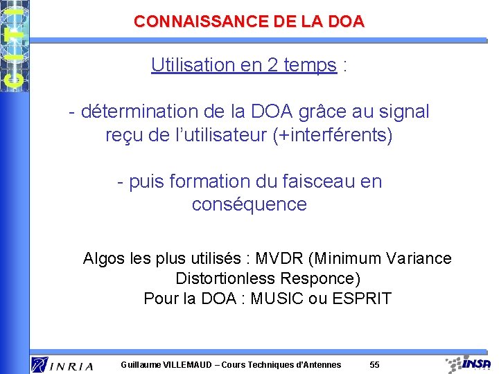 CONNAISSANCE DE LA DOA Utilisation en 2 temps : - détermination de la DOA