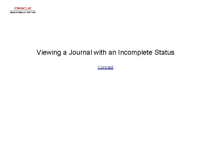 Viewing a Journal with an Incomplete Status Concept 