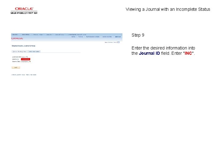 Viewing a Journal with an Incomplete Status Step 9 Enter the desired information into