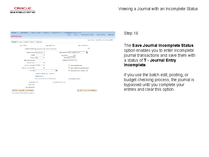 Viewing a Journal with an Incomplete Status Step 16 The Save Journal Incomplete Status