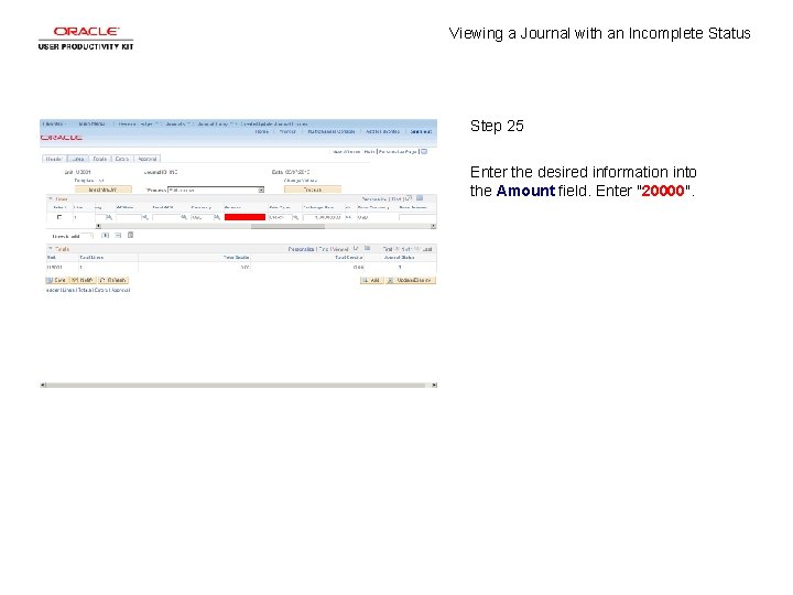Viewing a Journal with an Incomplete Status Step 25 Enter the desired information into