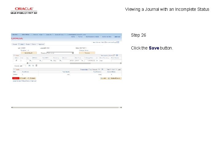 Viewing a Journal with an Incomplete Status Step 26 Click the Save button. 
