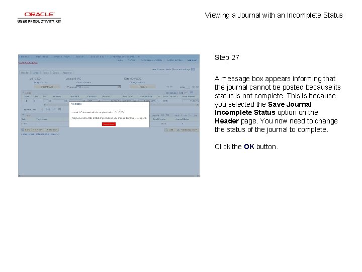 Viewing a Journal with an Incomplete Status Step 27 A message box appears informing