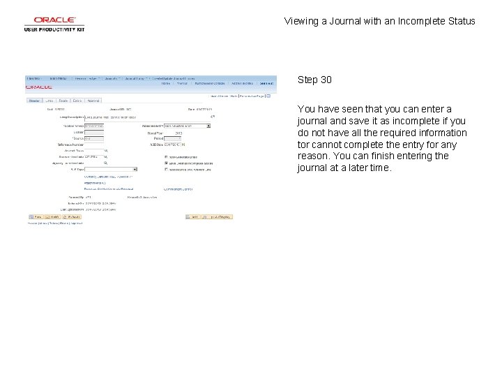 Viewing a Journal with an Incomplete Status Step 30 You have seen that you