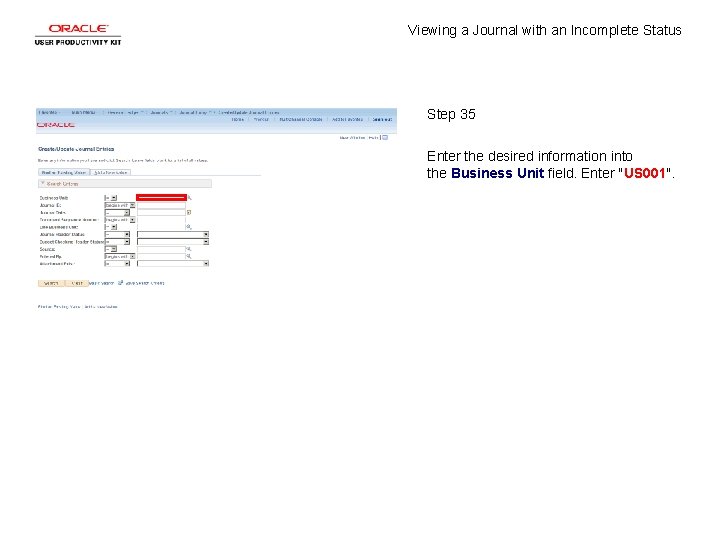 Viewing a Journal with an Incomplete Status Step 35 Enter the desired information into