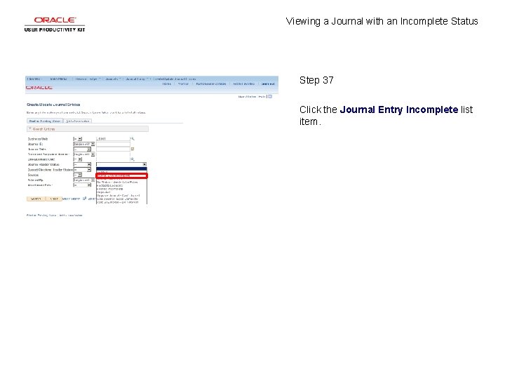 Viewing a Journal with an Incomplete Status Step 37 Click the Journal Entry Incomplete