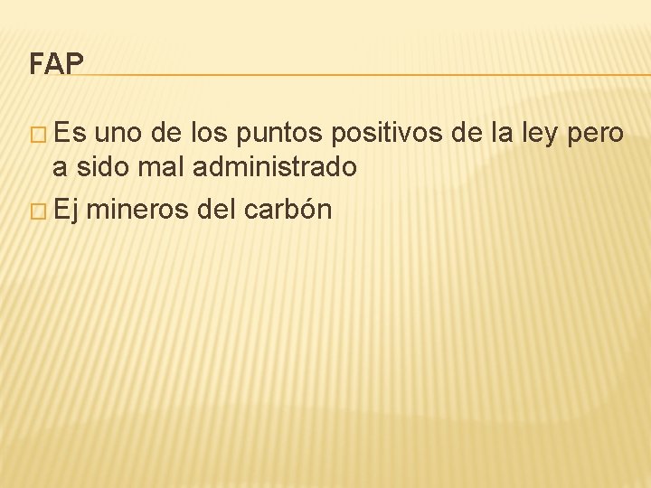 FAP � Es uno de los puntos positivos de la ley pero a sido