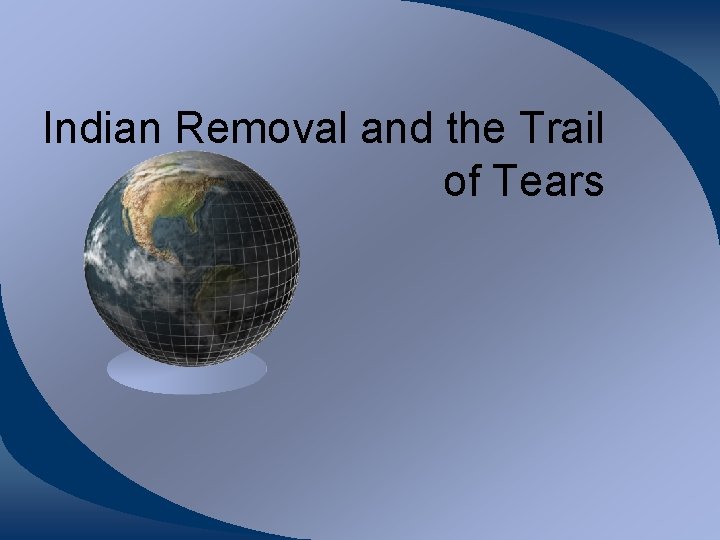 Indian Removal and the Trail of Tears 