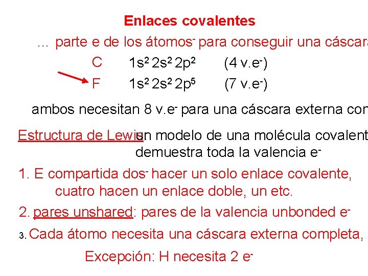 Enlaces covalentes … parte e de los átomos- para conseguir una cáscara C (4