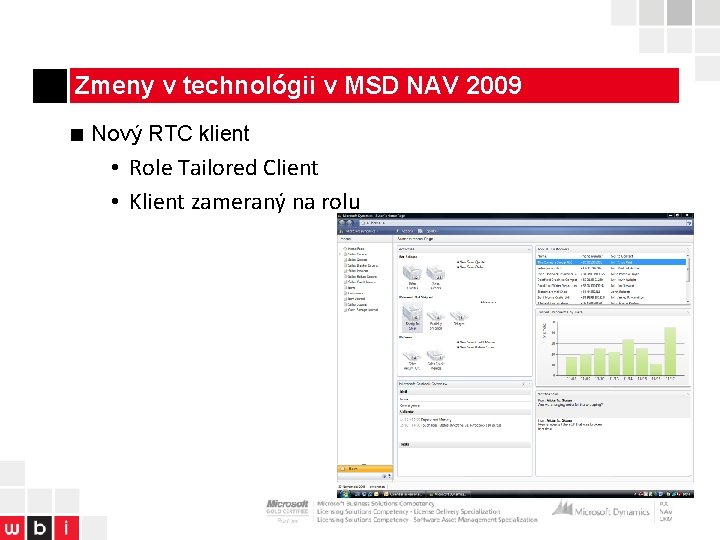 Zmeny v technológii v MSD NAV 2009 ■ Nový RTC klient • Role Tailored