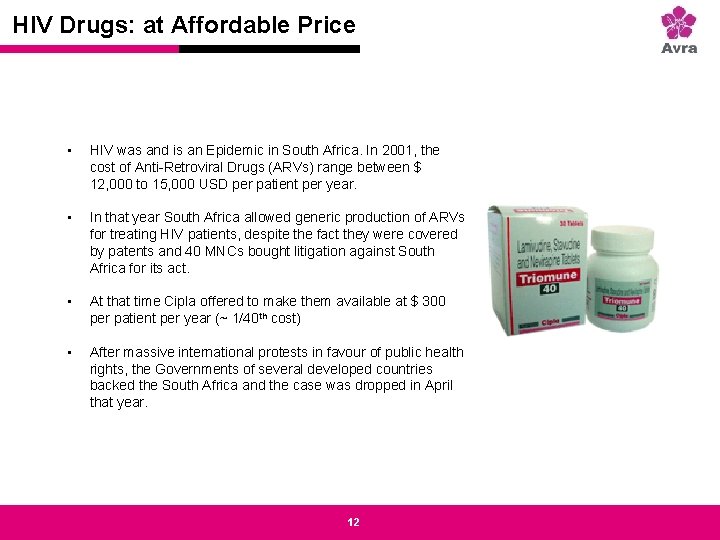 HIV Drugs: at Affordable Price • HIV was and is an Epidemic in South