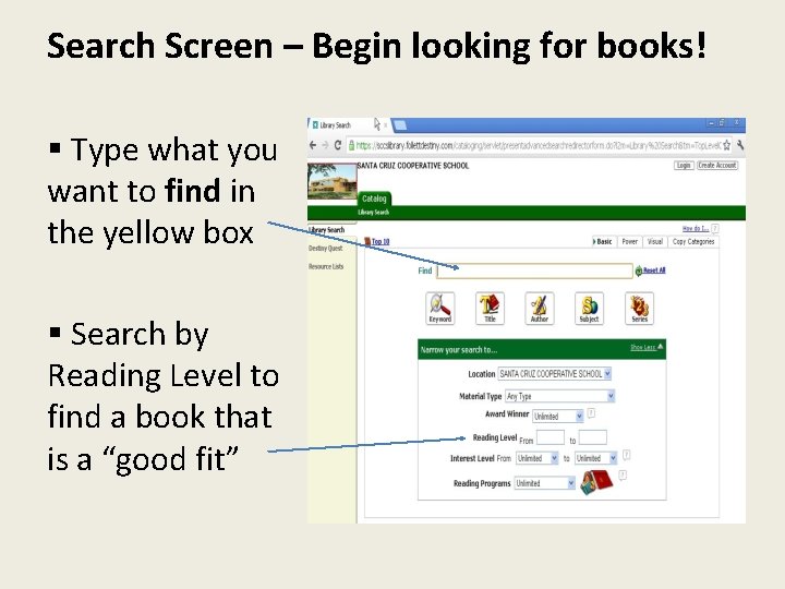 Search Screen – Begin looking for books! § Type what you want to find