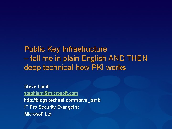 Public Key Infrastructure – tell me in plain English AND THEN deep technical how