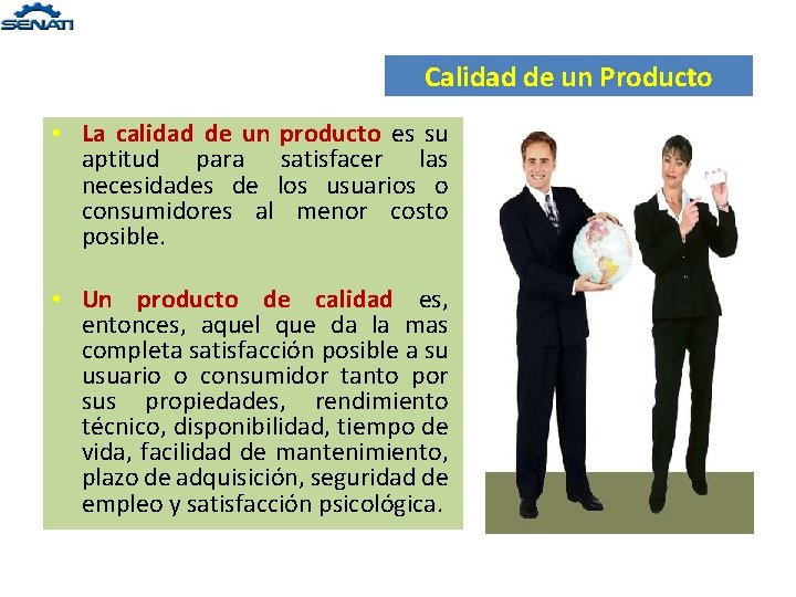 Calidad de un Producto • La calidad de un producto es su aptitud para Calidad de un Producto • La calidad de un producto es su aptitud para