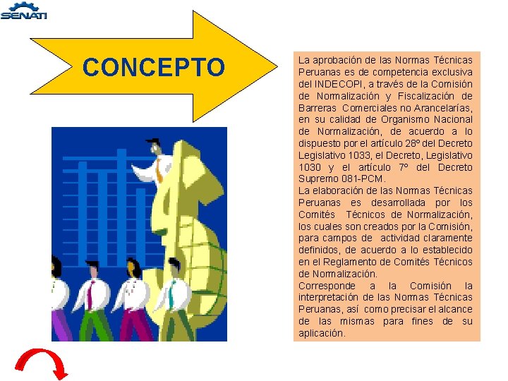 CONCEPTO La aprobación de las Normas Técnicas Peruanas es de competencia exclusiva del INDECOPI, CONCEPTO La aprobación de las Normas Técnicas Peruanas es de competencia exclusiva del INDECOPI,