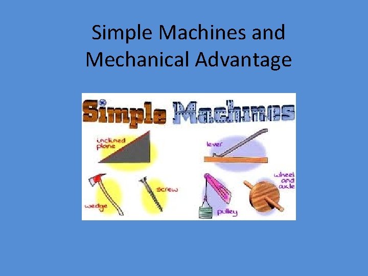 Simple Machines and Mechanical Advantage 