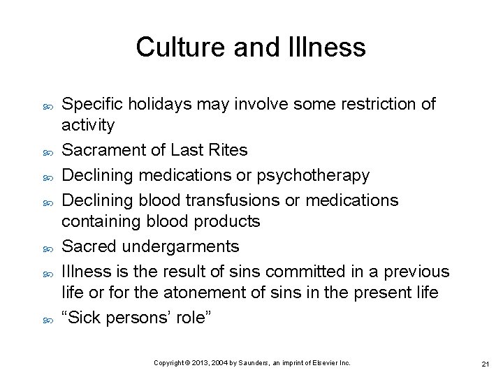 Culture and Illness Specific holidays may involve some restriction of activity Sacrament of Last