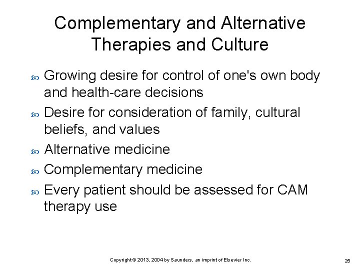 Complementary and Alternative Therapies and Culture Growing desire for control of one's own body