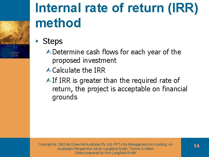 Internal rate of return (IRR) method s Steps ÙDetermine cash flows for each year