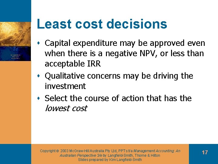 Least cost decisions s Capital expenditure may be approved even when there is a
