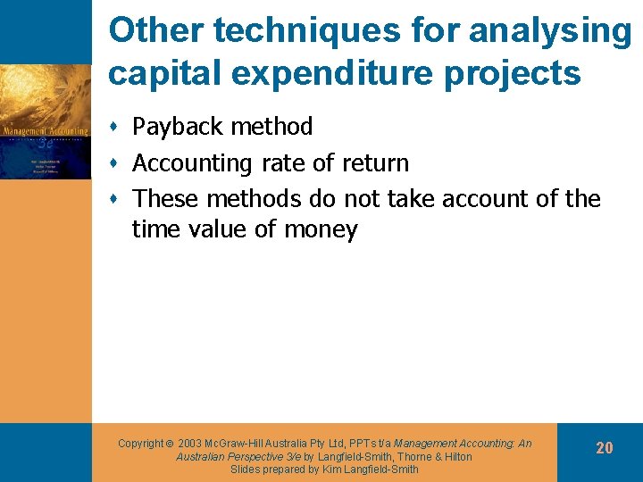 Other techniques for analysing capital expenditure projects s Payback method s Accounting rate of