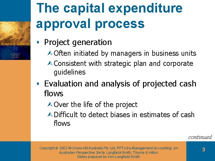 The capital expenditure approval process s Project generation ÙOften initiated by managers in business