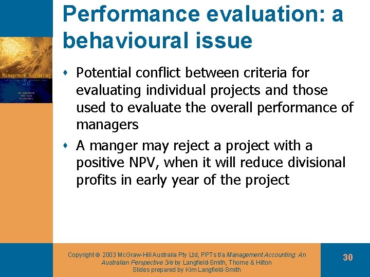 Performance evaluation: a behavioural issue s Potential conflict between criteria for evaluating individual projects