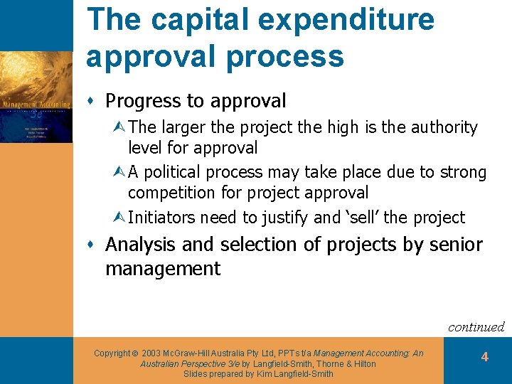 The capital expenditure approval process s Progress to approval ÙThe larger the project the