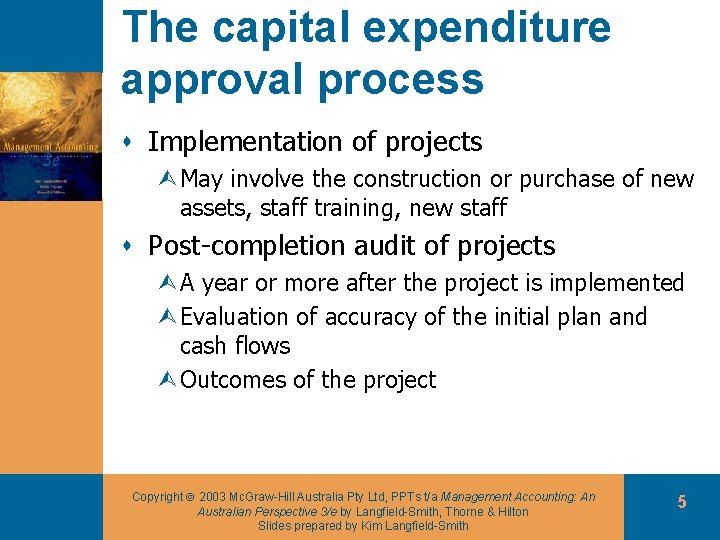 The capital expenditure approval process s Implementation of projects ÙMay involve the construction or