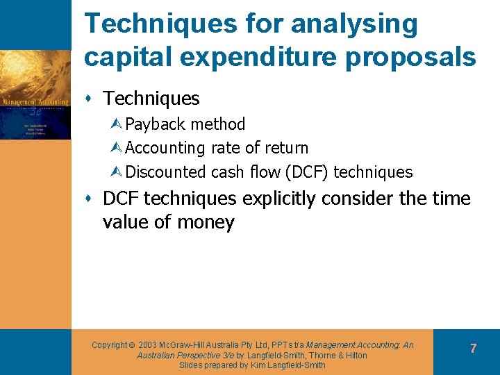 Techniques for analysing capital expenditure proposals s Techniques ÙPayback method ÙAccounting rate of return