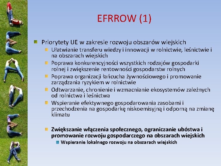 EFRROW (1) Priorytety UE w zakresie rozwoju obszarów wiejskich Ułatwianie transferu wiedzy i innowacji