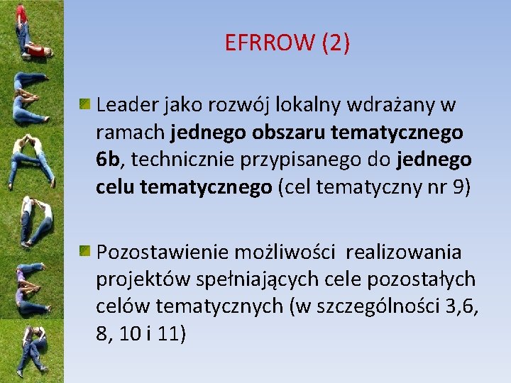 EFRROW (2) Leader jako rozwój lokalny wdrażany w ramach jednego obszaru tematycznego 6 b,