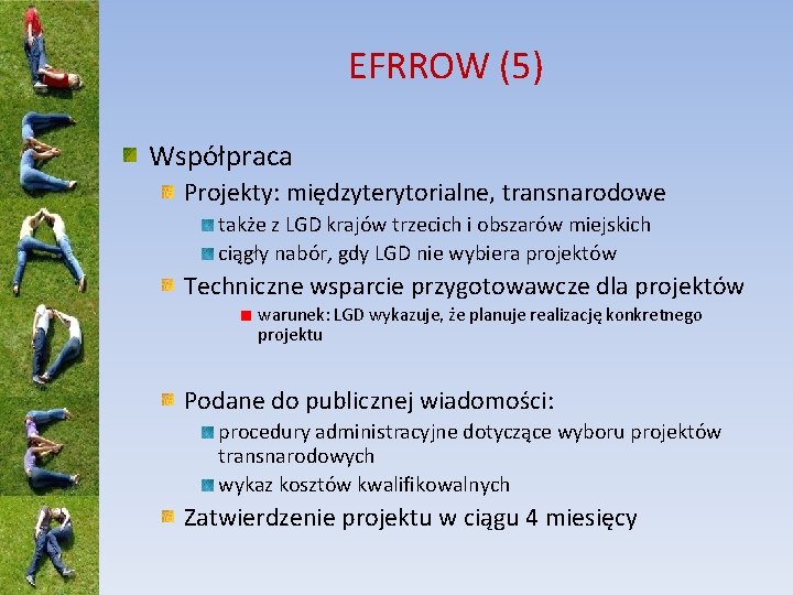 EFRROW (5) Współpraca Projekty: międzyterytorialne, transnarodowe także z LGD krajów trzecich i obszarów miejskich