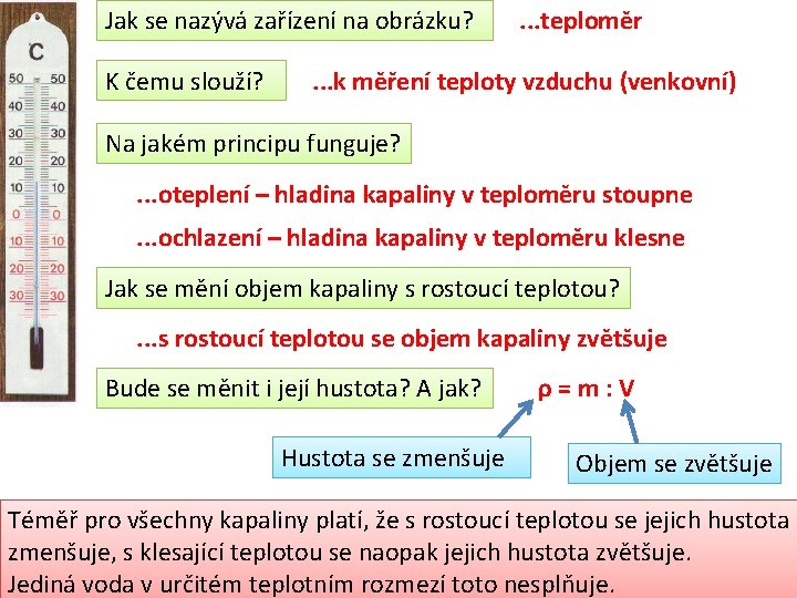 Jak se nazývá zařízení na obrázku? K čemu slouží? . . . teploměr .