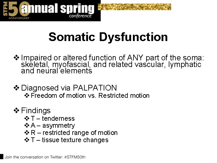 Somatic Dysfunction v Impaired or altered function of ANY part of the soma: skeletal, Somatic Dysfunction v Impaired or altered function of ANY part of the soma: skeletal,