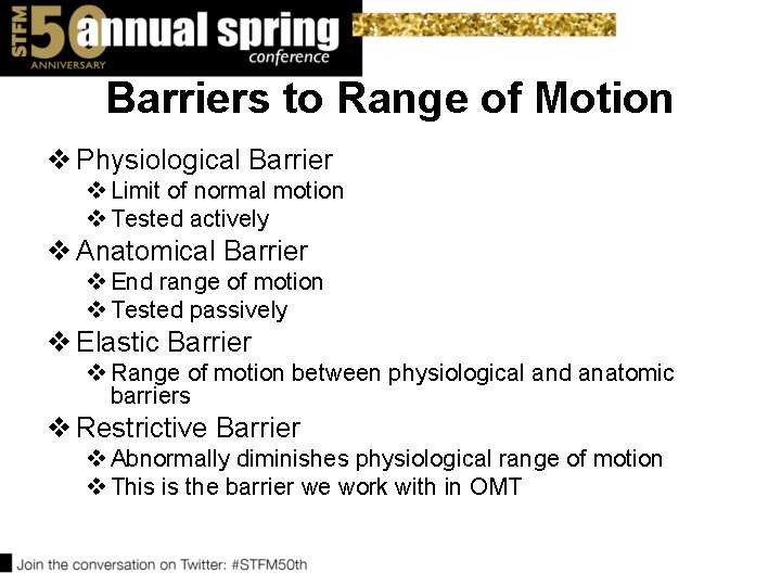 Barriers to Range of Motion v Physiological Barrier v Limit of normal motion v Barriers to Range of Motion v Physiological Barrier v Limit of normal motion v